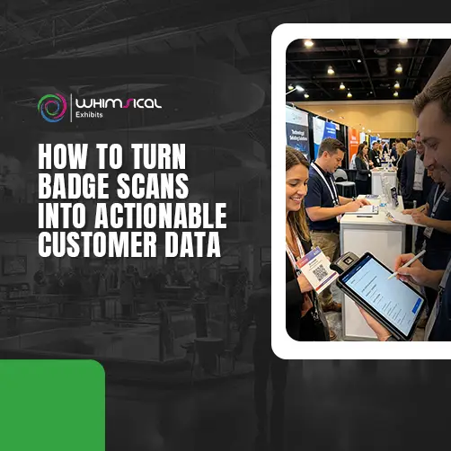 Trade show badge scans for actionable customer data